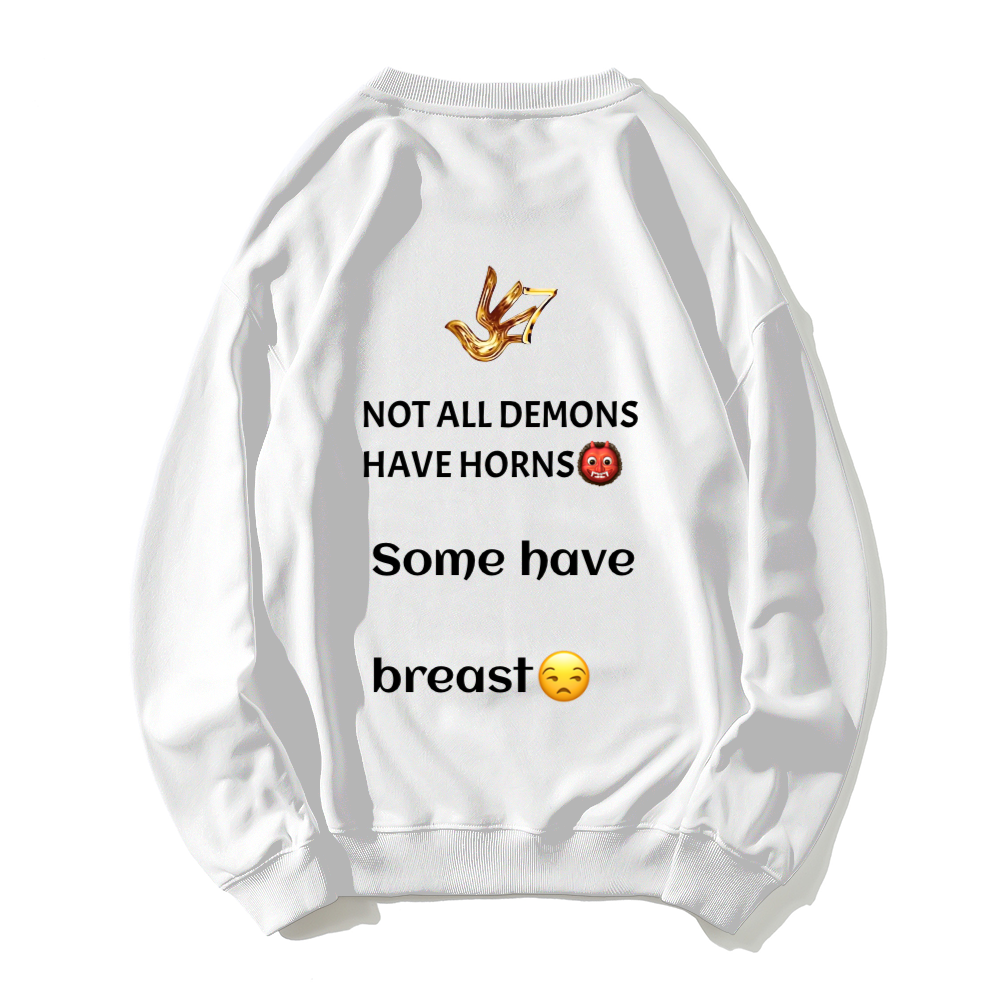 NOT ALL DEMONS HAVE HORNS Dropped Shoulder Trend Crew Neck Hoodie