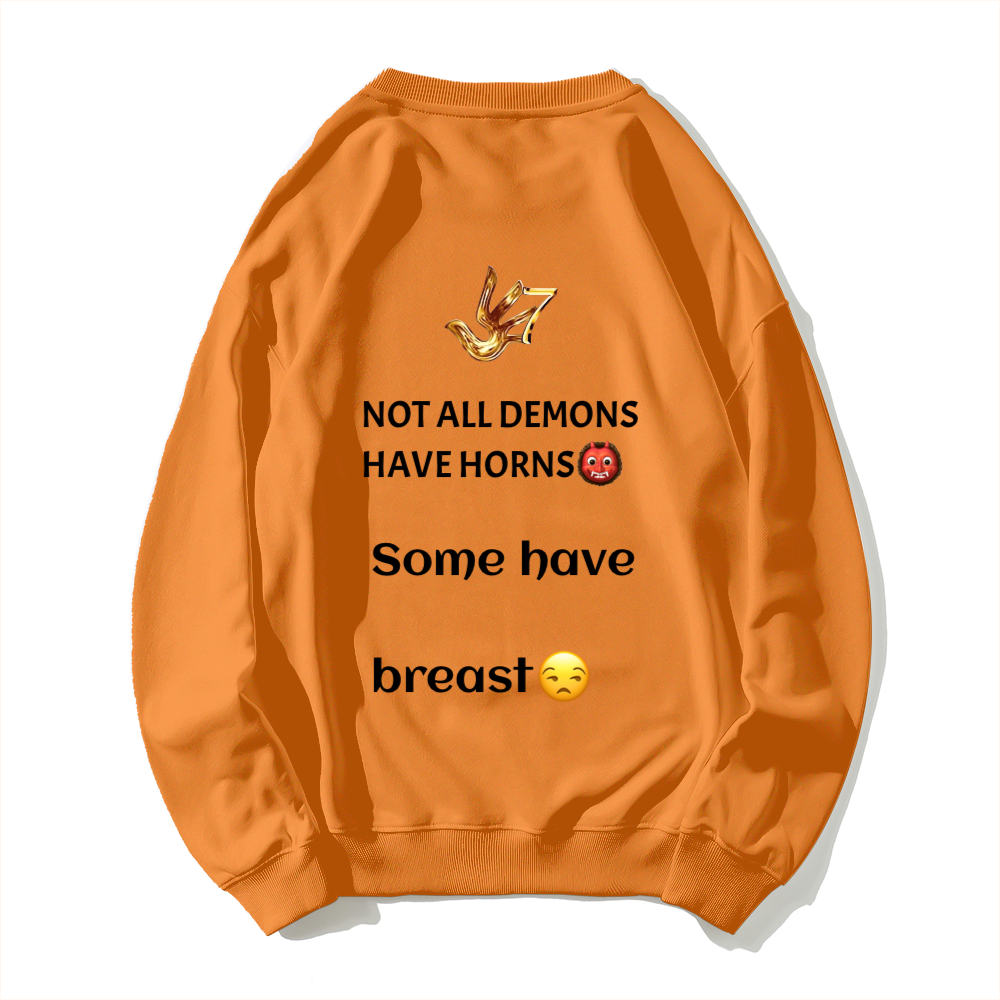 NOT ALL DEMONS HAVE HORNS Dropped Shoulder Trend Crew Neck Hoodie