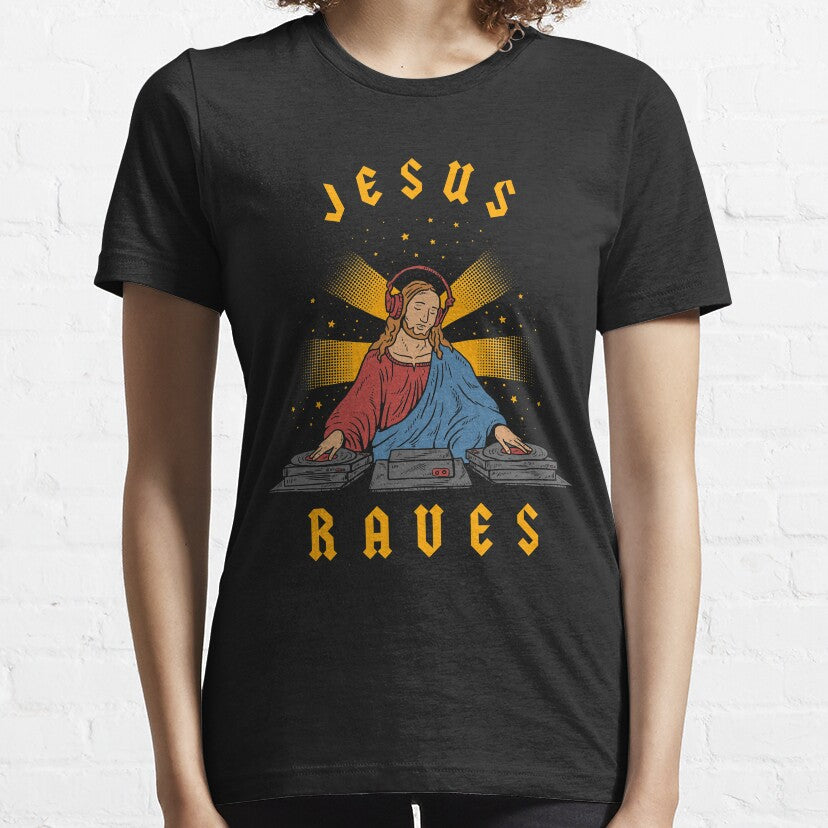 Jesus Raves T-Shirt shirts graphic tees tops black t-shirts for women Female clothing - GOLDEN TOUCH APPARELS WOMEN